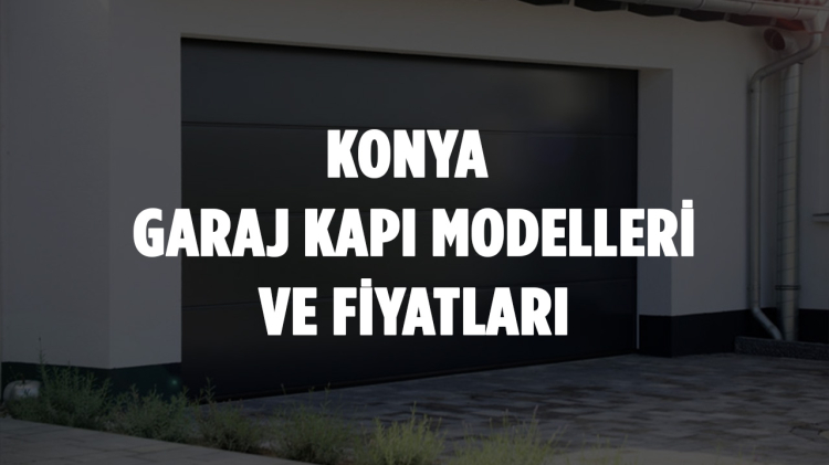 Garaj Kapı Modelleri Nelerdir? Garaj Kapı Fiyatı Ne Kadar? 